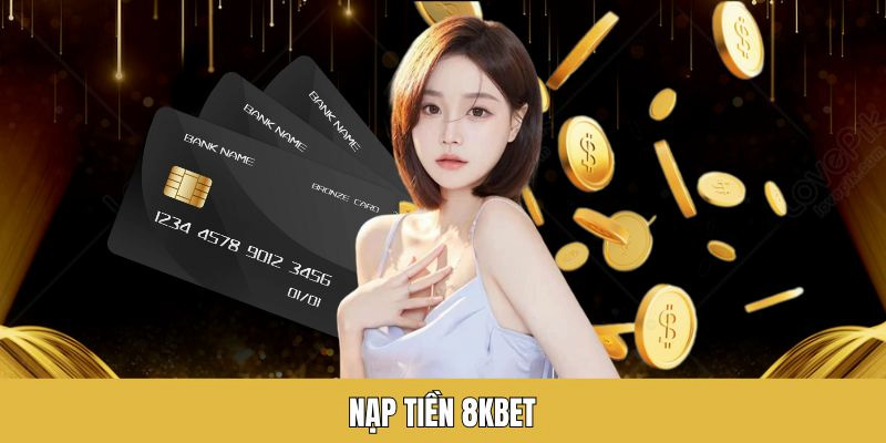 Nạp tiền 8KBET