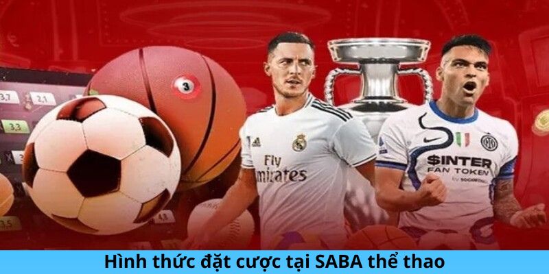 Hình thức đặt cược tại SABA thể thao