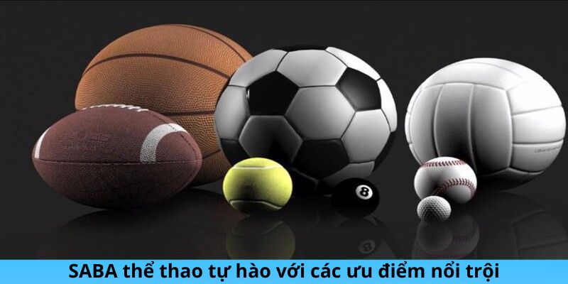 SABA thể thao tự hào với các ưu điểm đáng tự hào